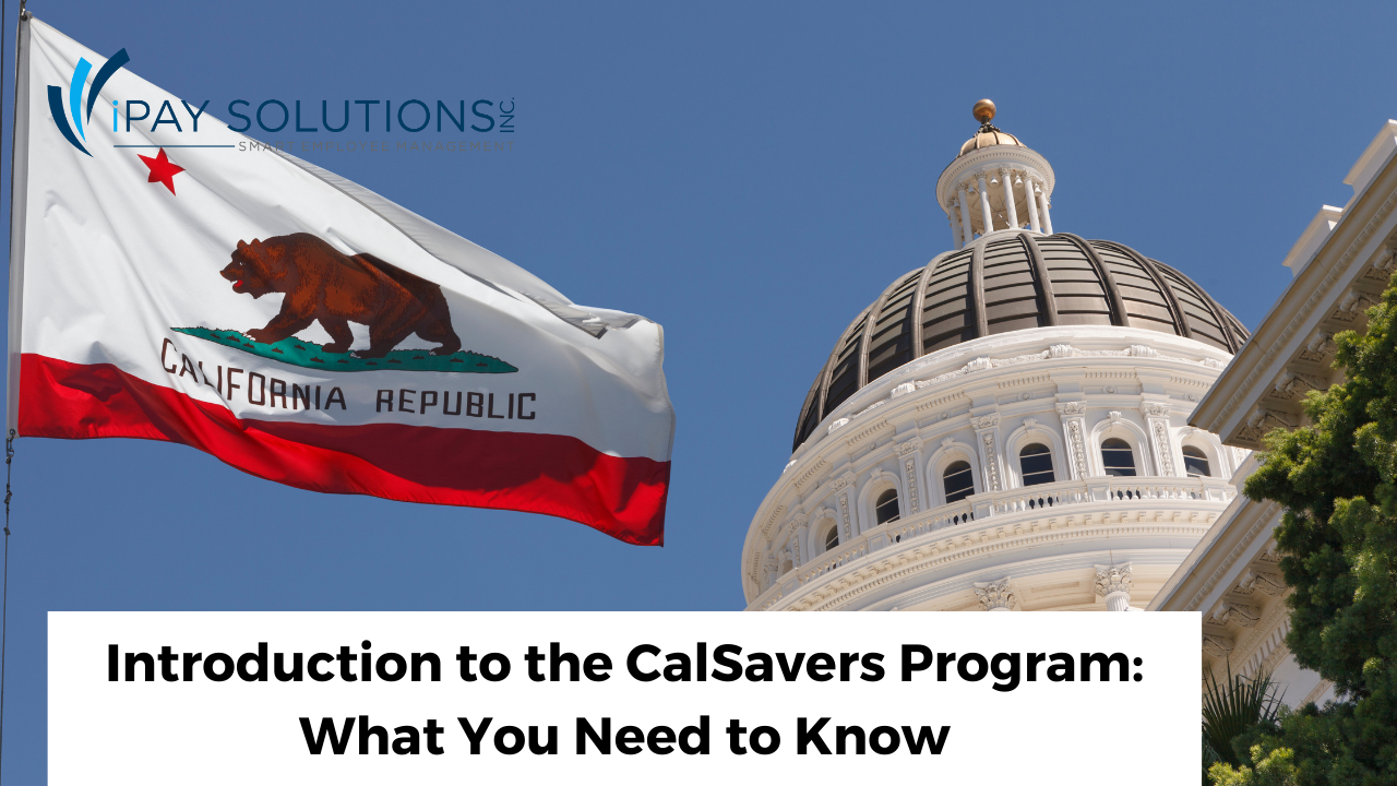 Introduction to the CalSavers Program Services | iPay Solutions