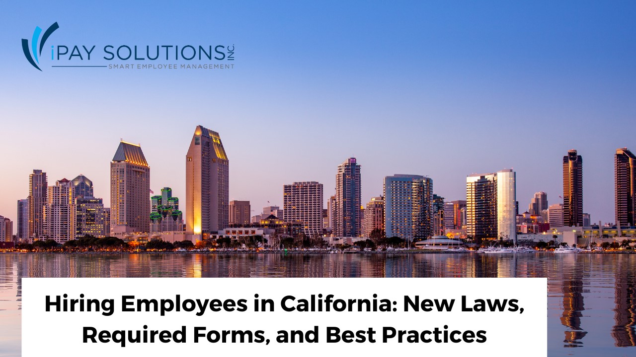 Hiring Employees in California: Tips & Practices | iPay